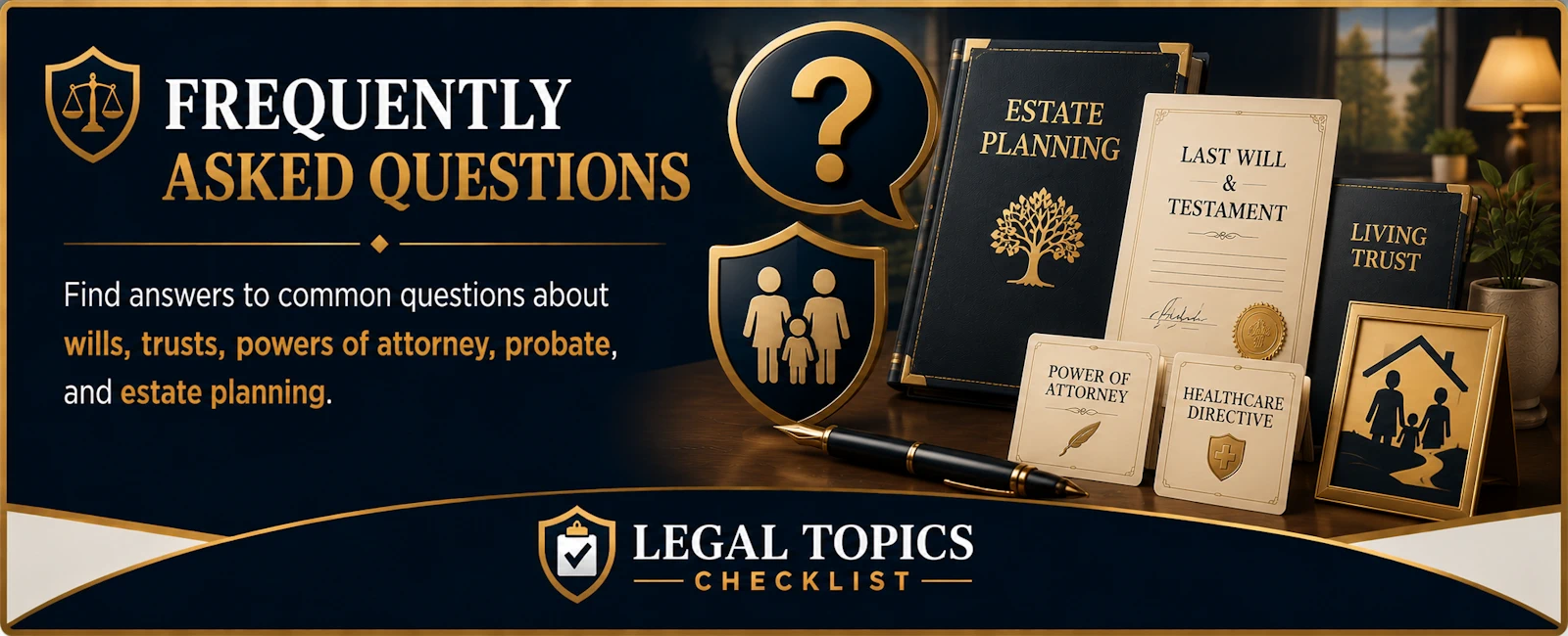 Estate Planning Frequently Asked Questions banner featuring wills, trusts, powers of attorney, probate, and estate planning documents with legal-themed graphics.