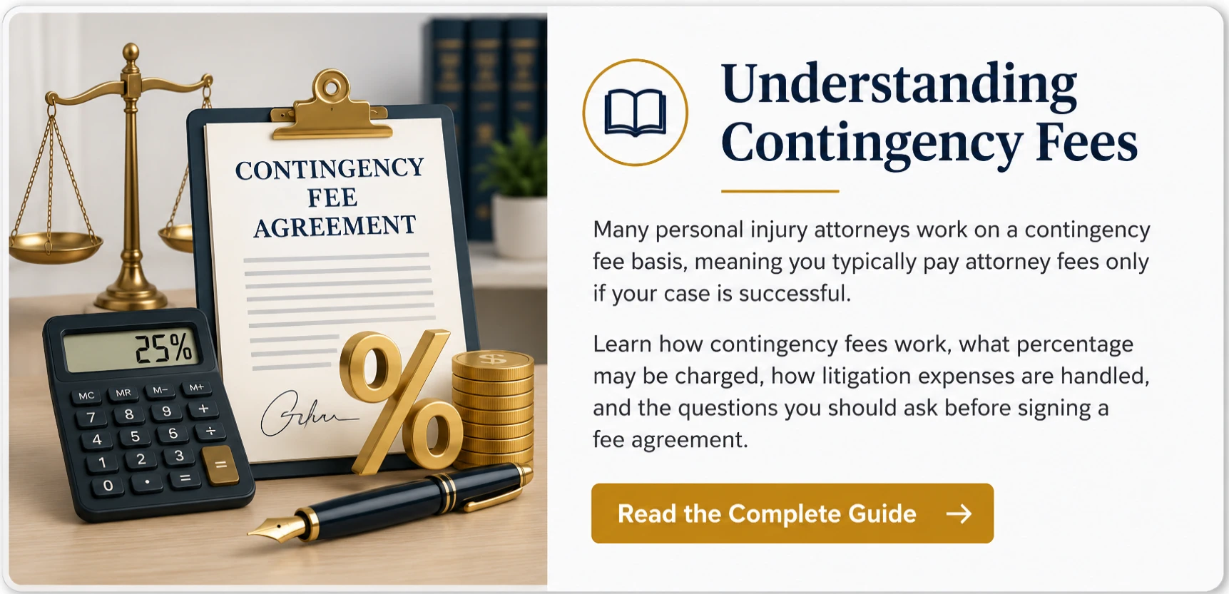 Understanding Contingency Fees | Personal Injury Guide | Legal Topics Checklist Educational guide card explaining contingency fees in personal injury cases, featuring a contingency fee agreement, calculator, scales of justice, percentage symbol, and a call to learn more before hiring a personal injury attorney.