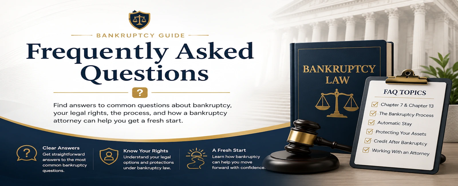 Bankruptcy Frequently Asked Questions | Legal Topics Checklist Bankruptcy Frequently Asked Questions banner featuring a bankruptcy law book, FAQ checklist, gavel, courthouse, and legal symbols representing answers to common questions about bankruptcy, debt relief, legal rights, and financial recovery.